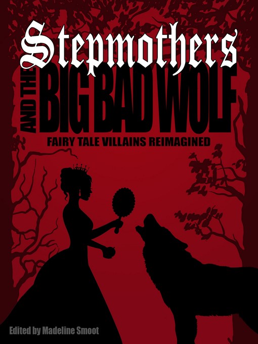 Title details for Stepmothers & the Big Bad Wolf by Madeline Smoot - Available